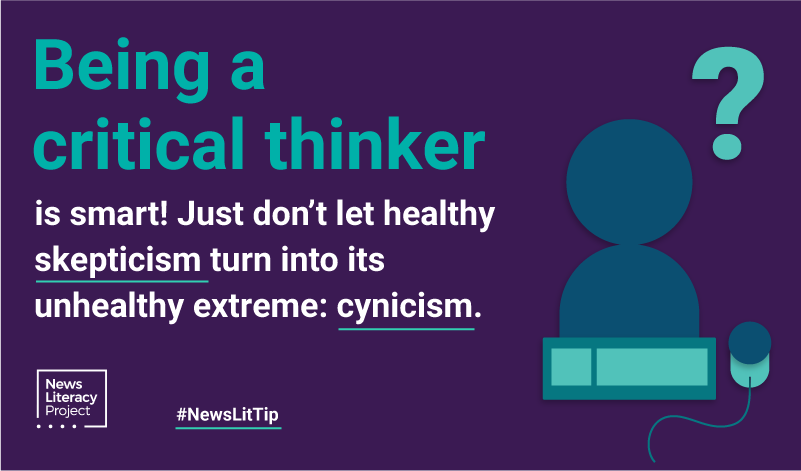 NewsLitTip - Being a critical thinker is smart! Just don't let healthy skepticism turn into its unhealthy extreme: cynicism.