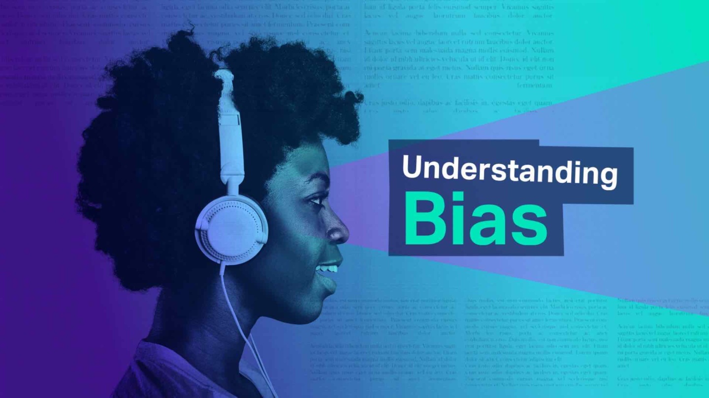 Understanding bias News Literacy Project