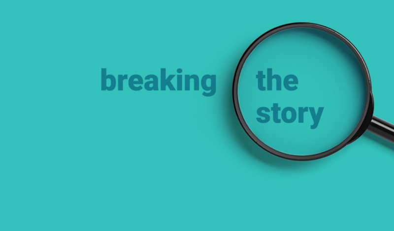 breaking the story
