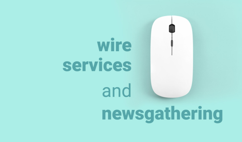 wire services and newsgathering