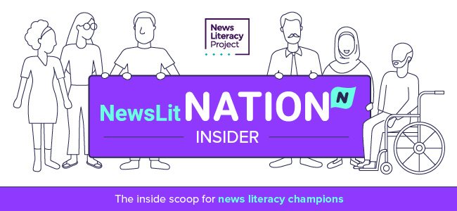 NewsLit Nation Insider - Your Monthly Connection to the News Literacy Educator Network