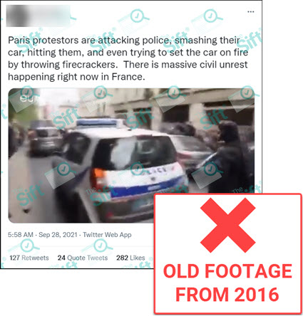 A tweet that includes a video showing people hitting and setting fire to a police car in France. The text in the post says, “Paris protestors are attacking police, smashing their car, hitting them, and even trying to set the car on fire by throwing firecrackers. There is massive civil unrest happening right now in France.” The News Literacy Project added a label that says “OLD FOOTAGE FROM 2016.”