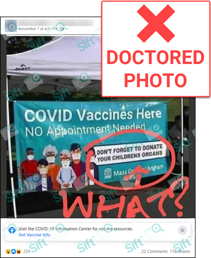 A Facebook post of a photo showing a white canopy set up outdoors with a large sign that reads, “COVID vaccines here no appointment needed.” An inset box on the sign reads, “Don’t forget to donate your childrens organs” and is circled in red with an arrow. The handwritten word “WHAT?” also appears in red. The News Literacy Project has added a label that says “DOCTORED PHOTO.”