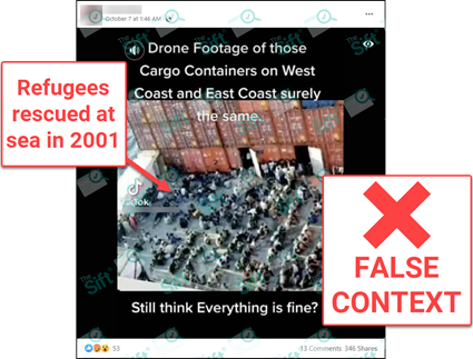 A Facebook post of a photo showing several dozen people on the deck of what appears to be a cargo ship. There is a stack of shipping containers next to them. The words on the image read, “Drone Footage of those cargo containers on West Coast and East Coast surely the same. Still think Everything is fine?” The News Literacy Project has added two labels, one that says “false context” and another that says “rescued refugees at sea in 2001.”