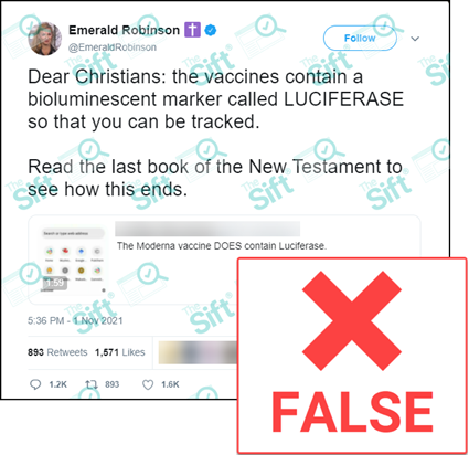 A Nov. 1 tweet from Emerald Robinson, a White House correspondent for Newsmax, that says, “Dear Christians: the vaccines contain a bioluminescent marker called LUCIFERASE so that you can be tracked. Read the last book of the New Testament to see how this ends.” This message appears as a quote retweet of a tweet that says, “The Moderna vaccine DOES contain Luciferase.” The News Literacy Project has added a label that says FALSE.