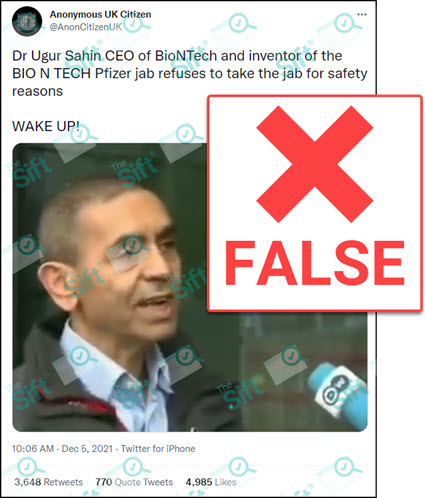 A tweet containing a video of BioNTech CEO Ugur Sahin being interviewed. The text of the tweet reads, 'Dr Ugur Sahin CEO of BioNTech and inventor of the BIO N TECH Pfizer jab refuses to take the jab for safety reasons. WAKE UP!' The News Literacy Project has added a label that says 'FALSE.'
