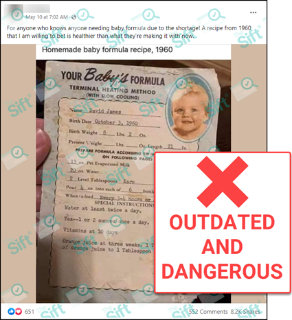  A Facebook post that says, “For anyone who knows anyone needing baby formula due to the shortage! A recipe from 1960 that I am willing to bet is healthier than what they’re making it with now.” The post includes a photo of an apparent hospital document  that lists the birth date, weight and length for a baby named “David James,” and then outlines a recipe for formula. The News Literacy Project has added a label that says, 'OUTDATED AND DANGEROUS.'