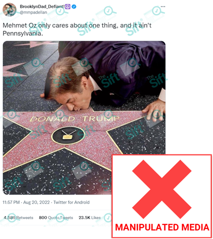 A tweet says, “Mehmet Oz only cares about one thing, and it ain’t Pennsylvania,” and features an image that appears to show Dr. Oz kissing former U.S. President Donald Trump’s star on the Hollywood Walk of Fame. The News Literacy Project has added a label that says, “MANIPULATED MEDIA.”