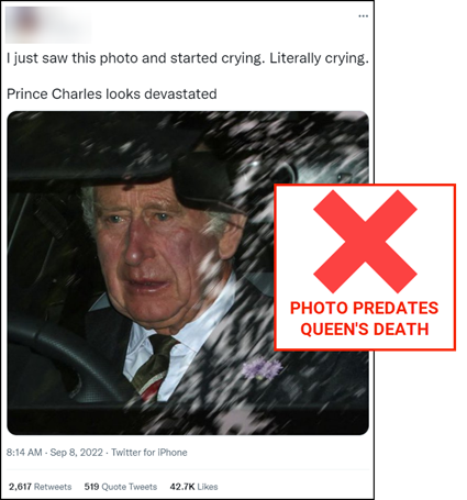 A tweet dated Sept. 8, 2022, reads, “I just saw this photo and started crying. Literally crying” and features a picture of Charles in a car. The News Literacy Project has added a label that says, “PHOTO PREDATES QUEEN’S DEATH.”