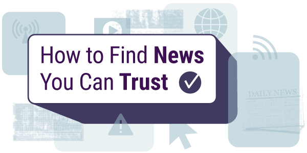 How to Find News You Can Trust