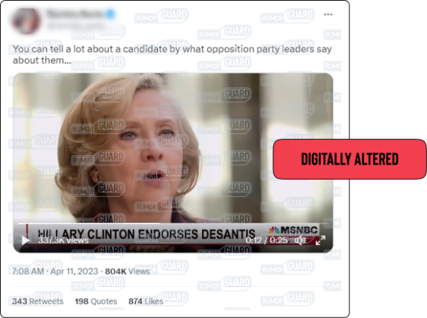 A tweet reads, “You can tell a lot about a candidate by what opposition party leaders say about them…” and features a video supposedly showing Hillary Clinton endorsing Ron DeSantis. The News Literacy Project has added a label that says, “DIGITALLY ALTERED.”