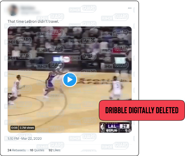A tweet reads “That time LeBron didn’t travel” and features a video that appears to show the NBA superstar running down the court without dribbling. The News Literacy Project has added a label that says, “DIGITALLY DELETED DRIBBLE.”