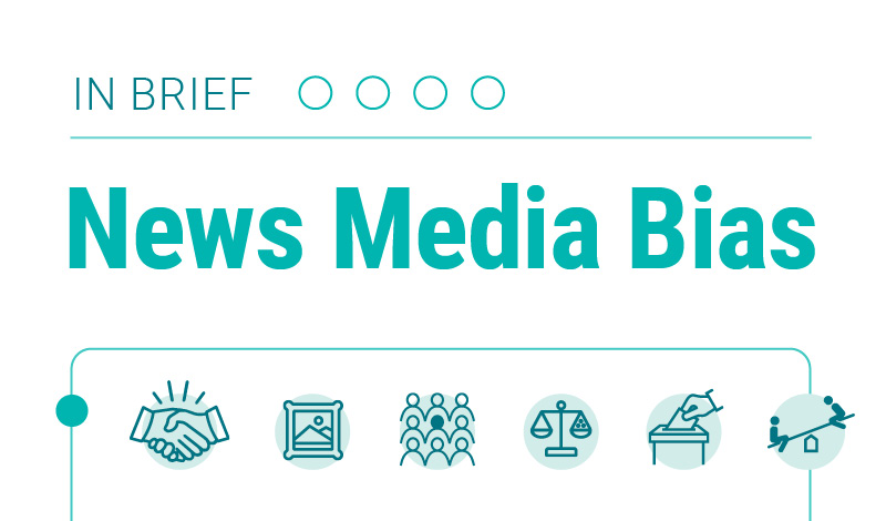 In Brief: News Media Bias — News Literacy Project