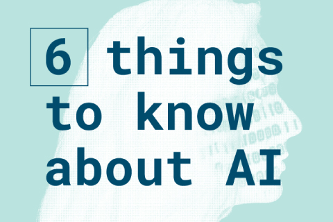 View more information about the 6 things to know about AI