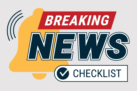 View more information about the Breaking News Checklist
