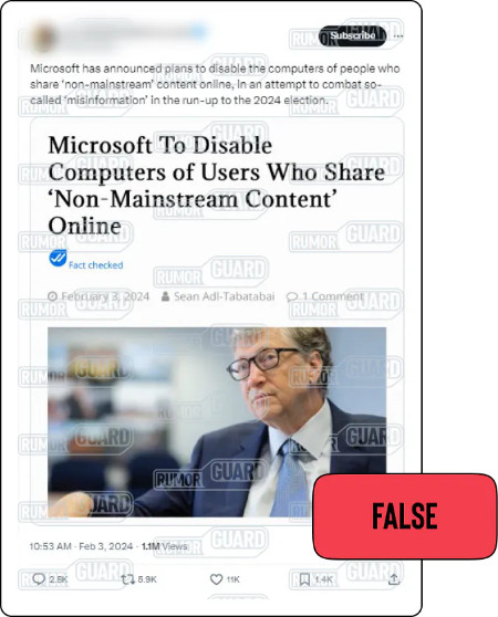 A post on X reads, “Microsoft has announced plans to disable the computers of people who share ‘non-mainstream’ content online, in an attempt to combat so-called ‘misinformation’ in the run-up to the 2024 election” and contains a screenshot of a blog post headlined, “Microsoft To Disable Computers of Users Who Share ‘Non-Mainstream Content’ Online.” The post also bears a mark that says “Fact checked,” implying that the claim has been verified. The News Literacy Project has added a label that says, “FALSE.”