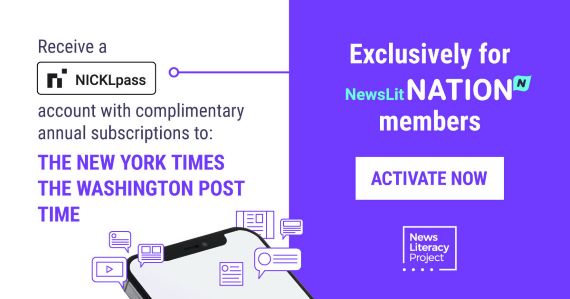 A News Literacy project ad encourages readers to join NewsLitNation for exclusive access to a NICKLpass account and complimentary annual subscriptions to The New York Times, The Washington Post and Time.
