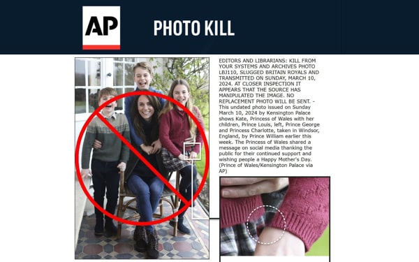 A screenshot of an Associated Press photo kill notification shows a red circle with a line marked over what proved to be an edited photo of Catherine, Princess of Wales, sitting beside her three children, Prince Louis, Prince George and Princess Charlotte. A note to editors and librarians says to kill the image in their systems because “it appears that the source has manipulated the image.” Below the note is a zoomed-in look at Princess Charlotte’s left sleeve, which was partially missing.