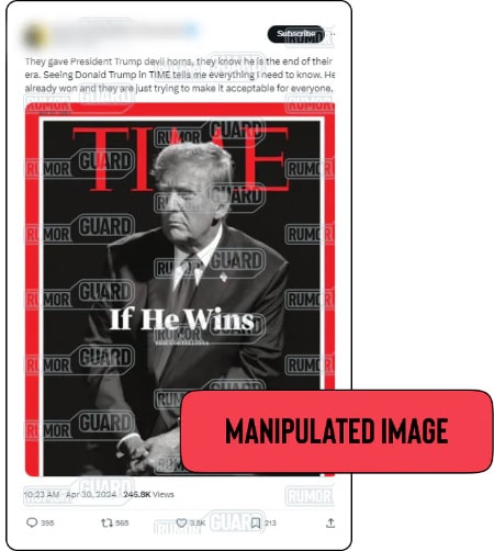 A post on X reads, “They gave President Trump devil horns, they know he is the end of their era. Seeing Donald Trump in TIME tells me everything I need to know. He already won and they are just trying to make it acceptable for everyone,” and features an image of former President Donald Trump on the cover of Time magazine, positioned so that the “M” in Time resembles horns behind his head. The News Literacy Project has added a label that says, “MANIPULATED IMAGE.”