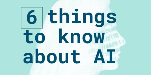 The silhouette of the side of a person’s face in the background of the words “6 things to know about AI.”