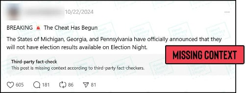 A Thread post reads, “BREAKING [red alarm] The Cheat Has Begun. The States of Michigan, Georgia, and Pennsylvania have officially announced that they will
not have election results available on Election Night.” The News Literacy Project has added a label that says “MISSING CONTEXT.”