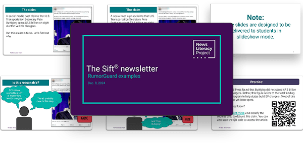 A collage of Google slides from The Sift newsletter of RumorGuard examples on Dec. 9, 2024. The slides include an example of a rumor, beginning with the claim, evidence, sources and key terms.