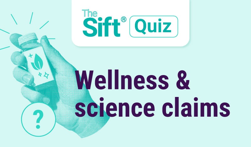 The Sift Quiz. Wellness & science claims.