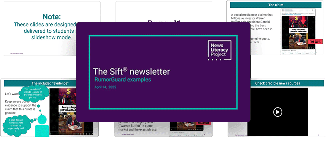 A collage of seven RumorGuard teaching slides from the News Literacy Project’s Sift newsletter on April 14, 2025. The slides include a breakdown of a false claim and guidance for examining a source.