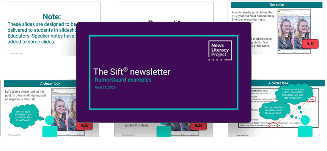 A collage of seven RumorGuard teaching slides from the News Literacy Project’s Sift newsletter on April 21, 2025. The slides include a breakdown of a false claim and guidance for examining a source.