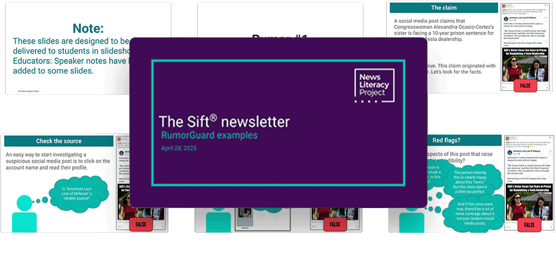 A collage of seven RumorGuard teaching slides from the News Literacy Project’s Sift newsletter on April 28, 2025. The slides include a breakdown of a false claim and guidance for examining a source.