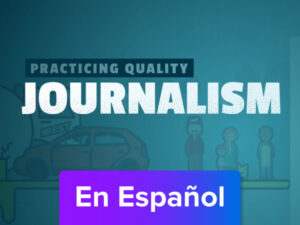 Title graphic that says Practicing the Standards of Journalism en espanol