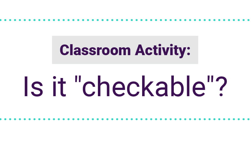 Classroom Activity: Is it checkable lesson plan
